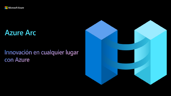 Azure Arc: La clave para la gestión híbrida y multinube